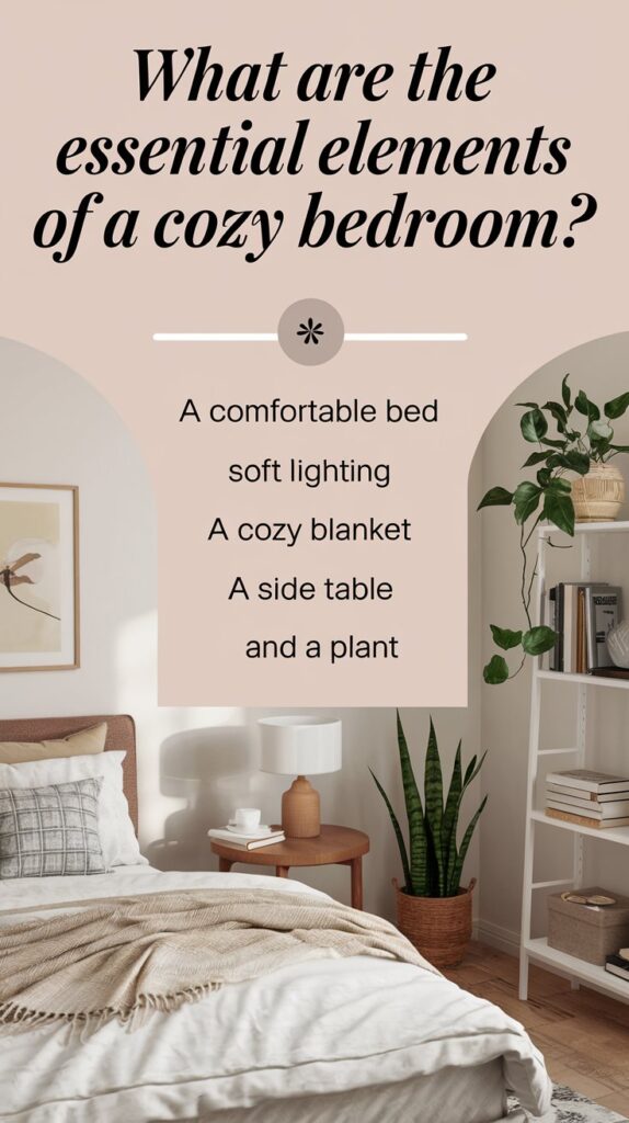 What are the essential elements of a cozy bedroom?