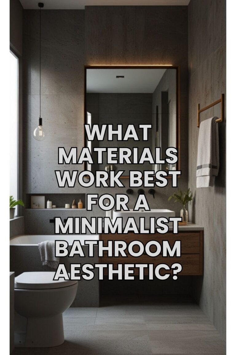 What materials work best for a minimalist bathroom aesthetic?